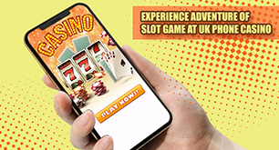 Experience Adventure of Slot Game at UK Phone Casino