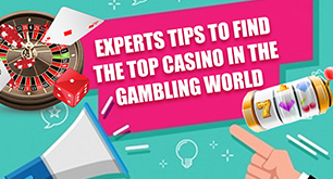 Experts Tips to Find the Top Casino in the Gambling World