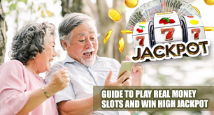 Guide To Play Real Money Slots And Win High Jackpot