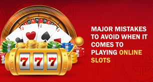 Major Mistakes to Avoid When It Comes To Playing Online Slots