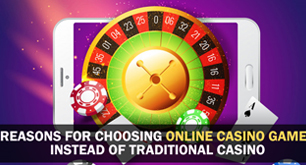 Reasons For Choosing Online Casino Games Instead Of Traditional Casino