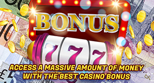 Access a Massive Amount of Money with the Best Casino Bonus