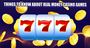 Things To Know About Real Money Casino Games