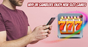Why UK Gamblers enjoy new slot games