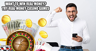Want to win Real Money? Try Real Money Casino Games
