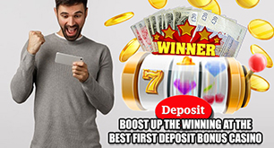 Boost Up the Winning at the Best First Deposit Bonus Casino