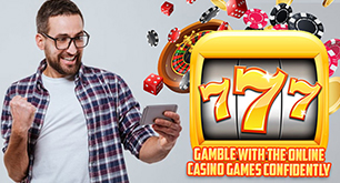 Gamble with the Online Casino Games Confidently