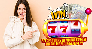 Secret Tricks to Win Big Cash at the Online Slots Gameplay