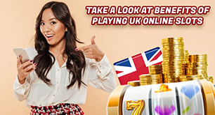 Take A Look At Benefits Of Playing UK Online Slots