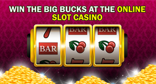 Win the Big Bucks at the Online Slot Casino